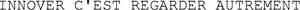 INNOVER C'EST REGARDER AUTREMENT_logo