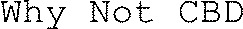 Why Not CBD_logo