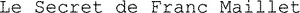 Le Secret de Franc Maillet_logo