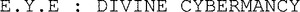 E.Y.E : DIVINE CYBERMANCY_logo